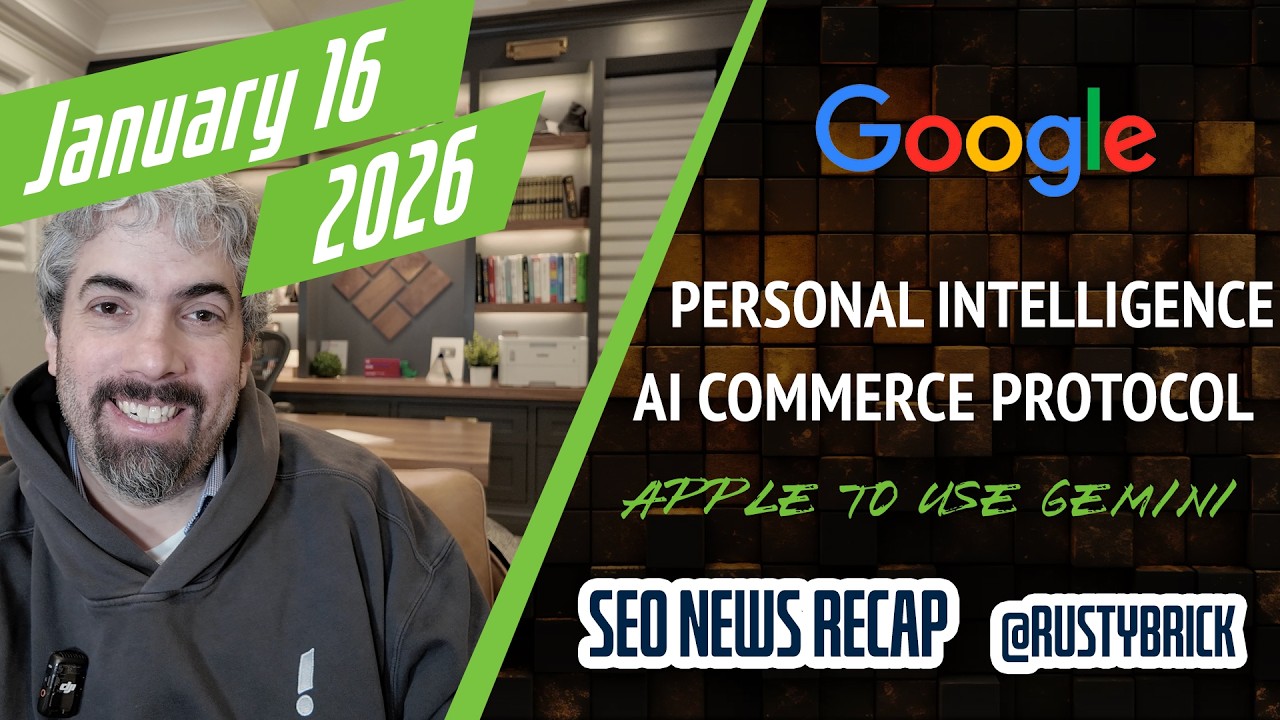 Search News Buzz Video Recap: Google Personal Intelligence, Universal Commerce Protocol, Apple Picks Gemini &amp; Ongoing Search Volatility
