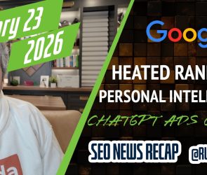 Search News Buzz Video Recap: Google Search Double Heated, Personal Intelligence in AI Mode, ChatGPT Ads &amp; Apple Siri Updates Coming