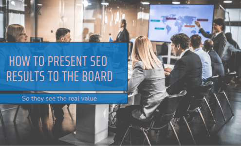 How to Present SEO Results to the Board (So They See the Real Value)