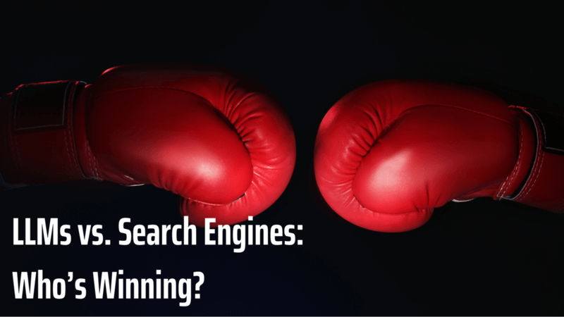 LLMs vs. Search Engines: Who’s Winning?