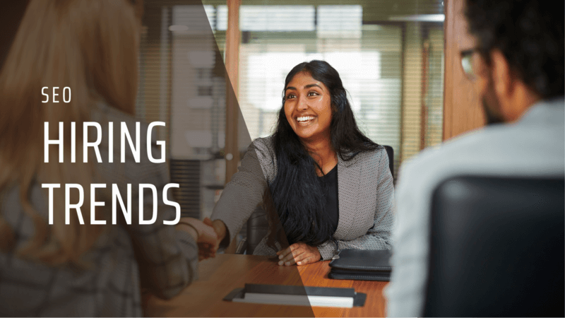 SEO Hiring Trends: How Brands Are Building Winning Teams for the Future
