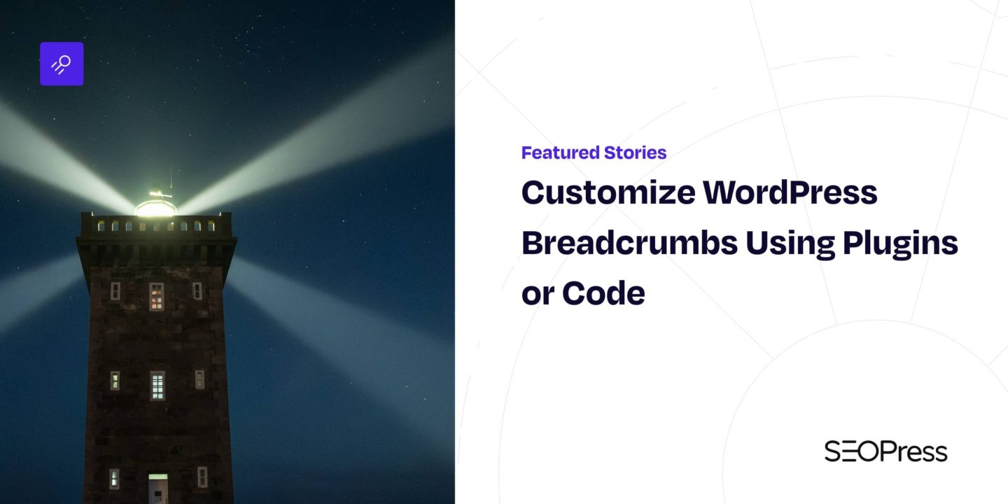 Customize WordPress Breadcrumbs Using Plugins or Code