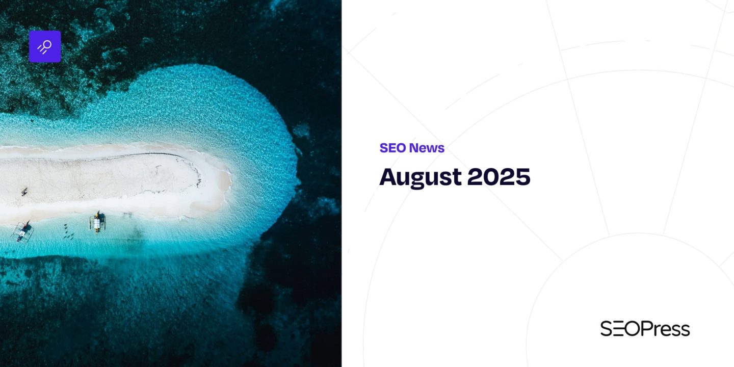 Major Updates to ChatGPT and Google and their Impact on SEO Strategy  – SEO News August 2025