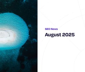 Major Updates to ChatGPT and Google and their Impact on SEO Strategy  – SEO News August 2025