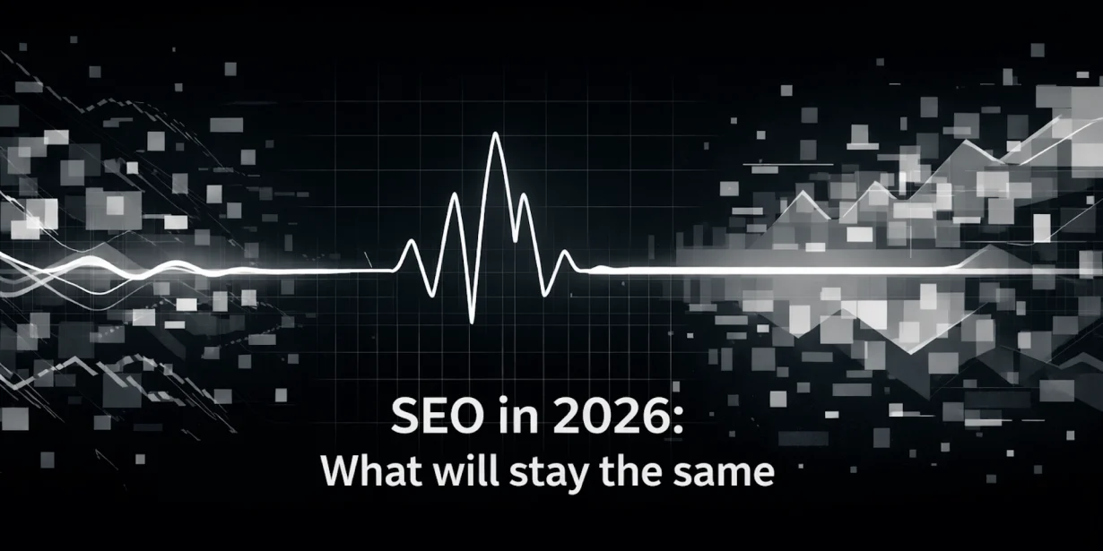 SEO in 2026: What will stay the same