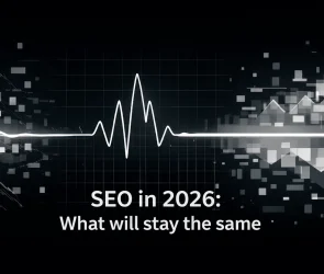 SEO in 2026: What will stay the same