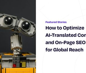 How to Optimize AI-Translated Content and On-Page SEO for Global Reach