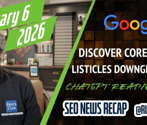 Search News Buzz Video Recap: Google Discover Core Update, Listicles Hit, Google Ads, ChatGPT Ads Ready &amp; Microsoft Publisher Content Marketplace