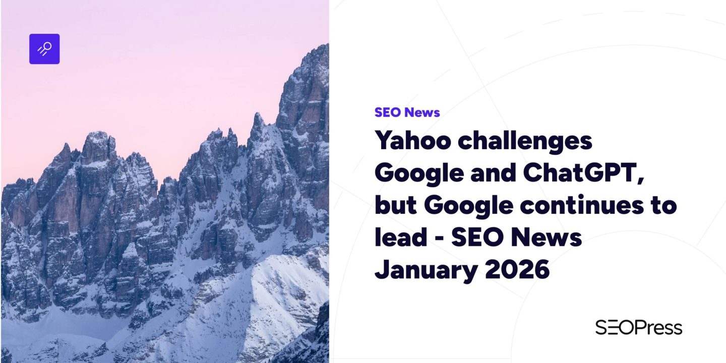 Yahoo challenges Google and ChatGPT, but Google continues to lead – SEO News January 2026