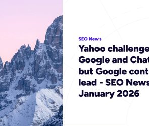 Yahoo challenges Google and ChatGPT, but Google continues to lead – SEO News January 2026