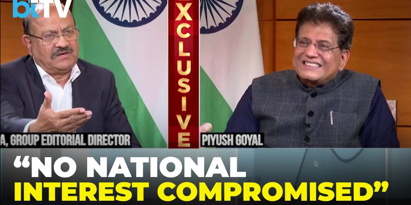 “We Have Not Compromised National Interest”: Union Minister Piyush Goyal On India’s Trade Deals