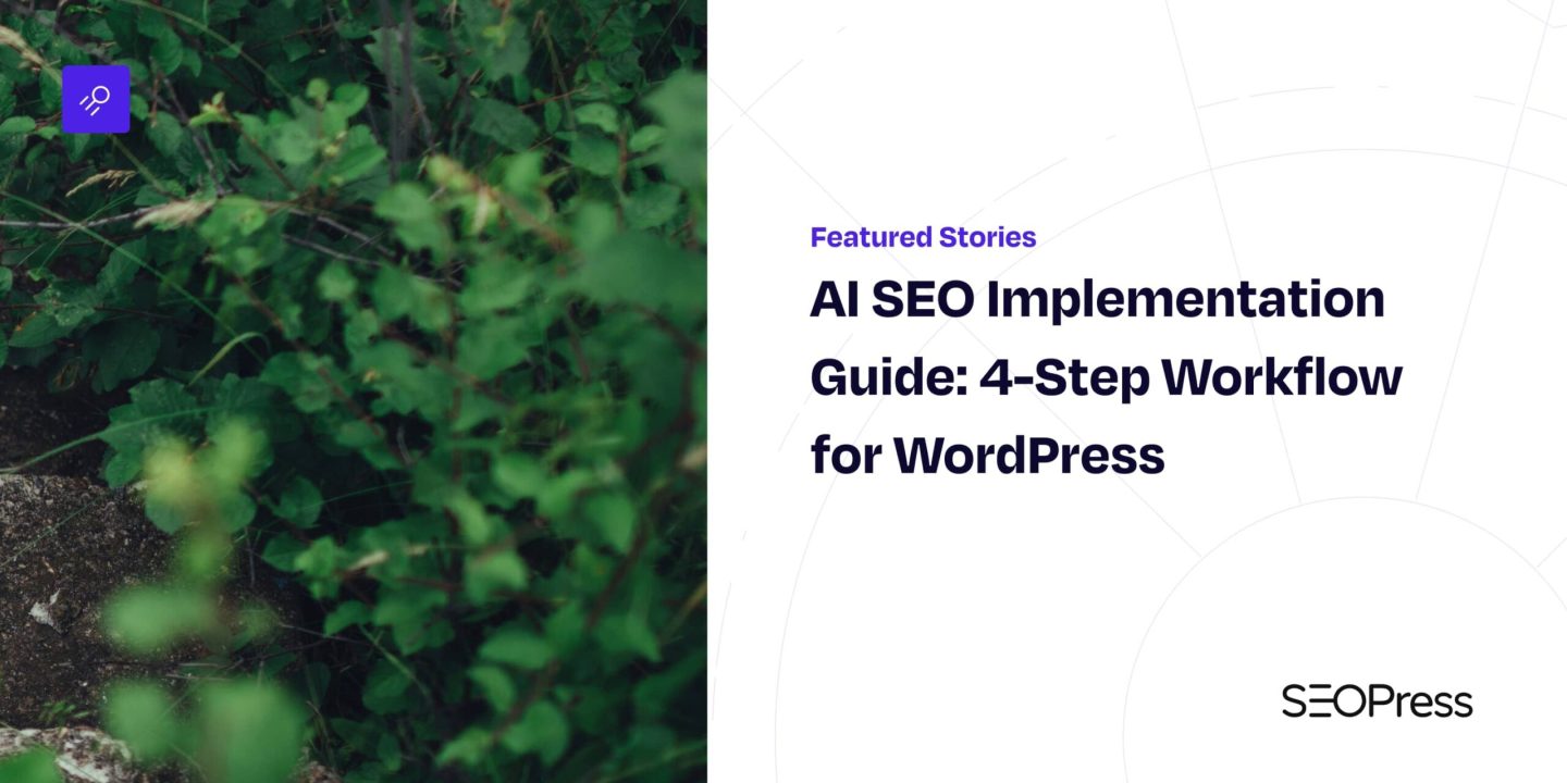 AI SEO Implementation Guide: 4-Step Workflow for WordPress