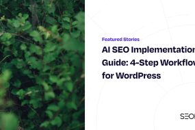 AI SEO Implementation Guide: 4-Step Workflow for WordPress
