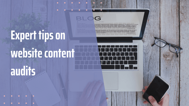A Thorough Guide on How to Do a Website Content Audit