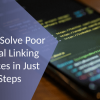 How to Solve Poor Internal Linking Practices in Just 5 Steps