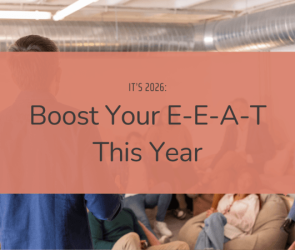 6 Steps to Boost Your E-E-A-T Factor This Year