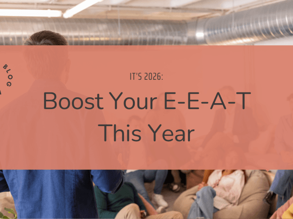 6 Steps to Boost Your E-E-A-T Factor This Year