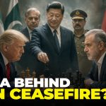 Iran- U.S. Ceasefire Twist: China’s Hidden Role, Pakistan’s Big Slip