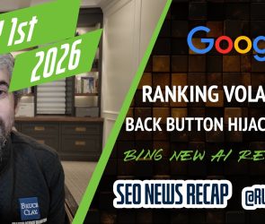 Search News Buzz Video Recap: Google Ranking Volatility, Back Button Hijacking Notices &amp;  AdSense Triggers, Bing Webmaster Tools Teases AI Reporting &amp; More