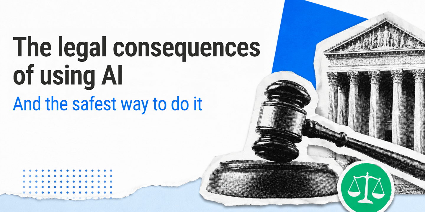 The legal consequences of using AI — and the safest way to do it