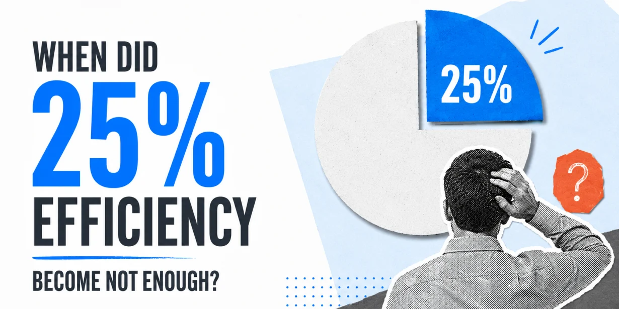 When did 25% efficiency become not enough?