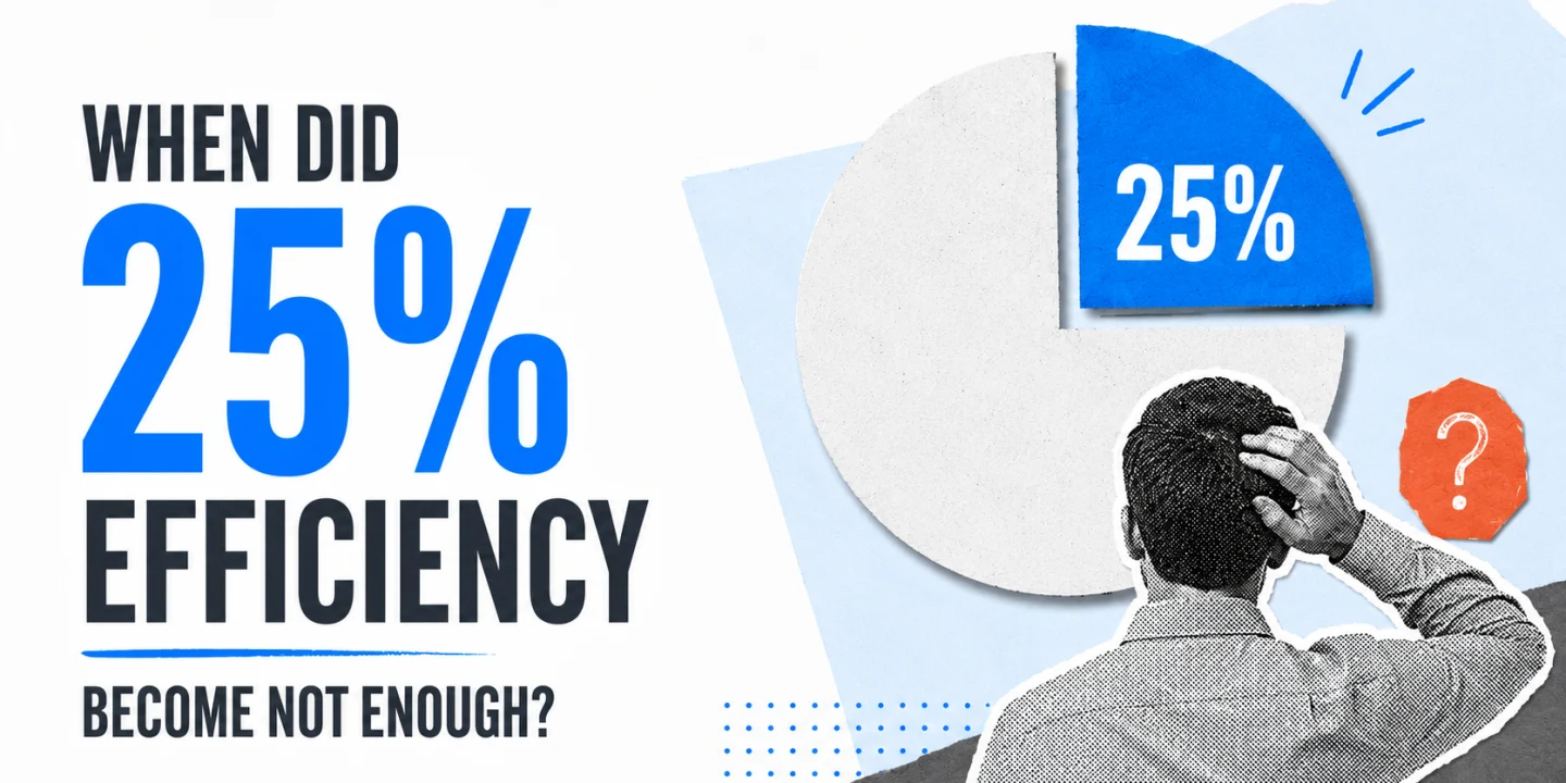 When did 25% efficiency become not enough?