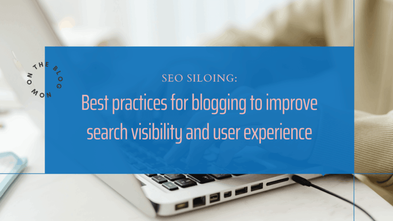SEO Silo Best Practices for Blogging to Improve Search Visibility and User Experience