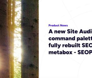 A new Site Audit, a command palette, and a fully rebuilt SEO metabox – SEOPress 9.8