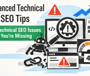 Advanced technical SEO tips: 14 technical SEO issues you’re missing