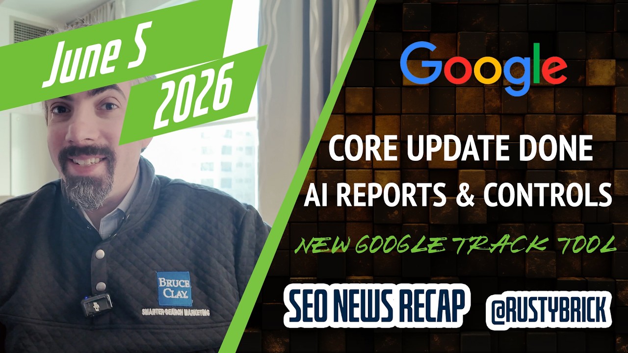 Search News Buzz Video Recap: Google May Core Update Done, AI Performance Reports &amp; Controls, Google Ads, ChatGPT Ads, Microsoft Scout &amp; Tools