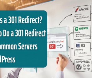 What Is a 301 Redirect? How To Do a 301 Redirect on 3 Common Servers + WordPress