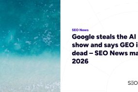 Google steals the AI show and says GEO is dead – SEO News may 2026