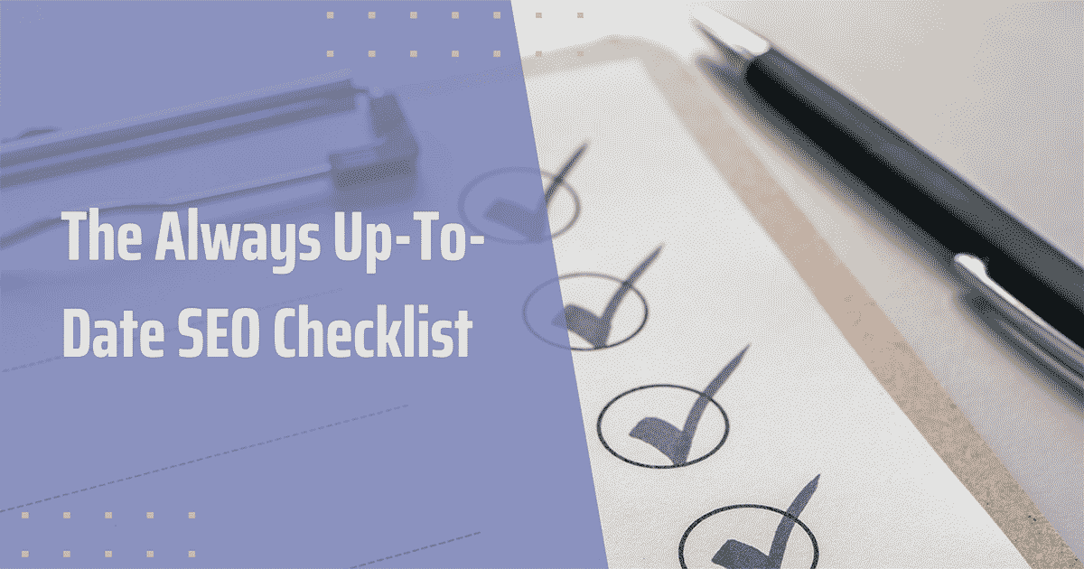 The Always Up-to-Date SEO Checklist
