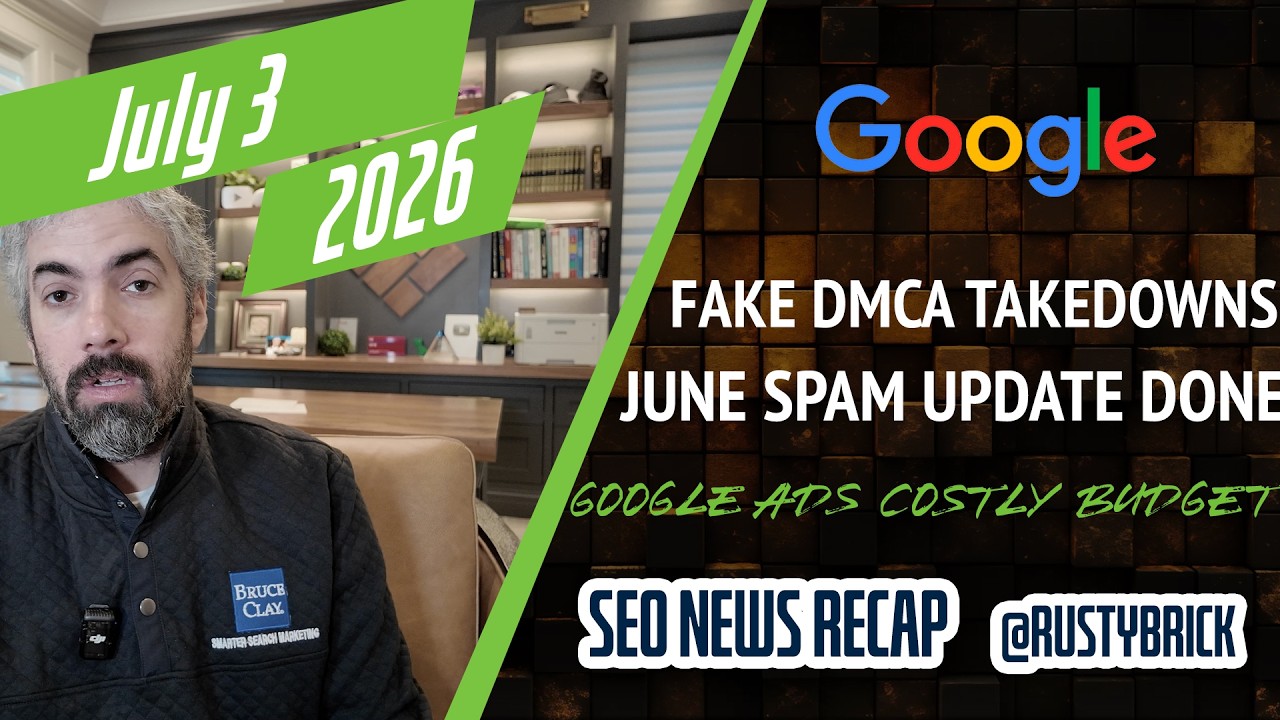 Search News Buzz Video Recap: Google June Spam Update Done, Fraud DMCA Takedowns Breaks Google, Costly Google Ad Budget Changes &amp; More