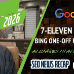 Search News Buzz Video Recap: Google 7/11 Update, Bing Penalties, Google Images, AI Overviews AI Images, Google Ads Updates, ChatGPT Ads Features & Apple Maps缩略图 Search News Buzz Video Recap: Google 7/11 Update, Bing Penalties, Google Images, AI Overviews AI Images, Google Ads Updates, ChatGPT Ads Features & Apple Maps