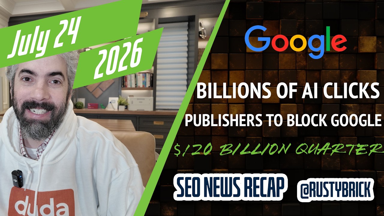 Search News Buzz Video Recap: Google Sends Billions Of Clicks From AI Search, Publisher To Block Google, $120 Billion Quarter, EU&acirc;s $1 Billion Fine &amp; More