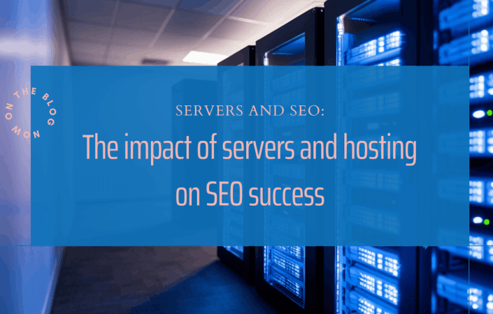 Servers and SEO: The Impact of Servers and Hosting on SEO Success