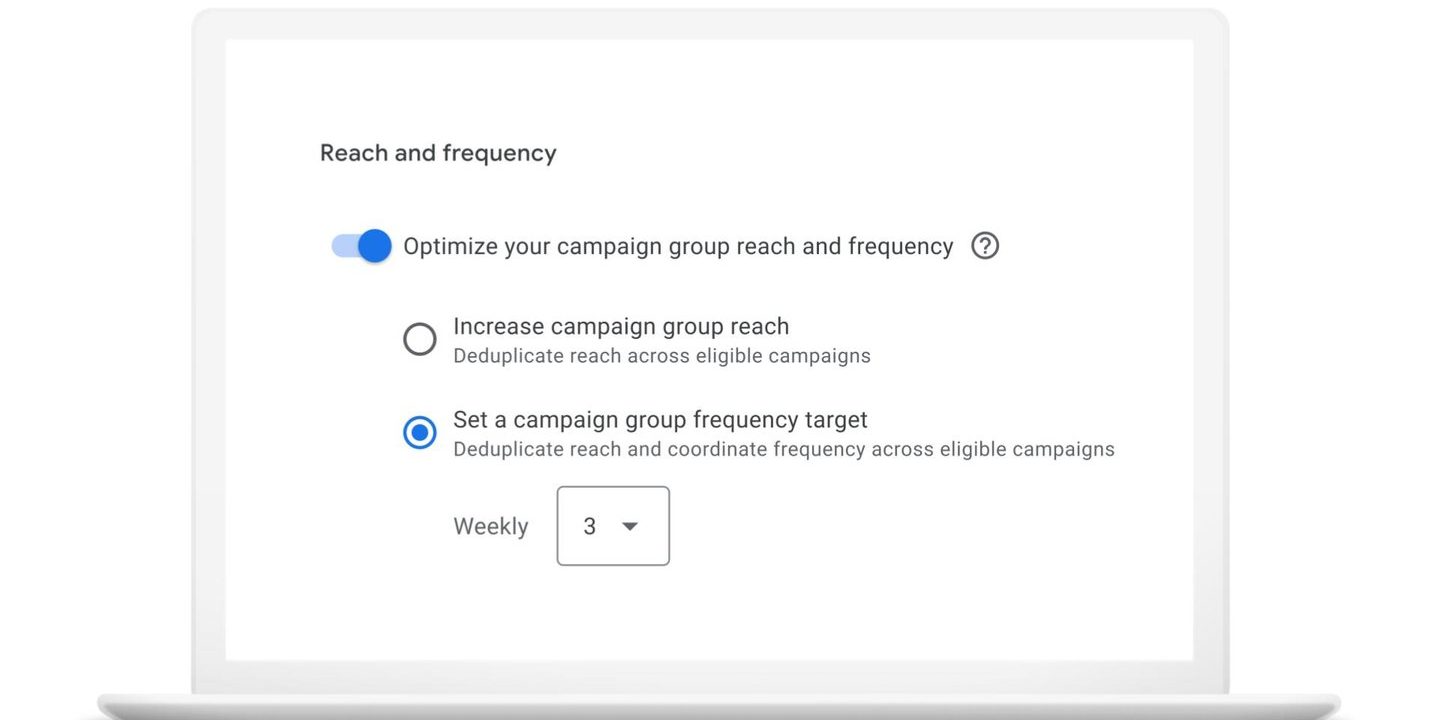 Optimize your reach and frequency across campaigns with video campaign groups.