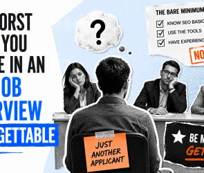 The worst thing you can be in an SEO job interview is forgettable