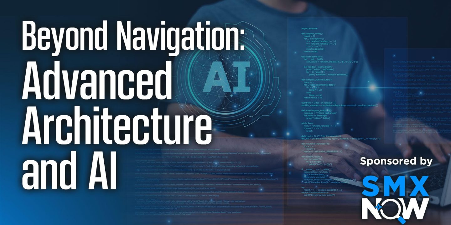 SMX Now: Build better site architecture for SEO, AI, and users