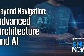 SMX Now: Build better site architecture for SEO, AI, and users
