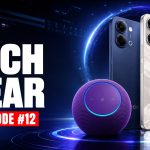 Tech Gear Show | Alexa Dot Max Review, iQOO Z11 Lite Unboxing & Best Phones Under ₹20K