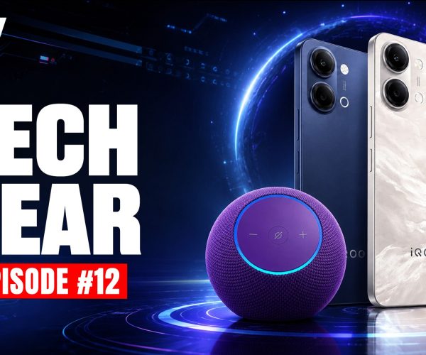 Tech Gear Show | Alexa Dot Max Review, iQOO Z11 Lite Unboxing & Best Phones Under ₹20K