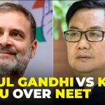 "Sack Education Minister First": Rahul Gandhi Vs Rijiju Clash Locks Parliament Over NEET Debate