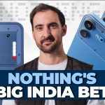 Nothing Co-Founder Breaks Down Phone (4b), India Plans & Rising Costs